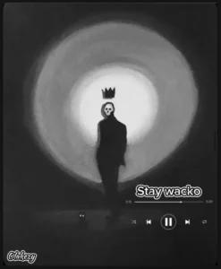 Stay Wacko 