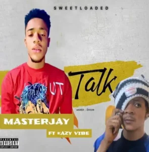 Master Jay - Talk Ft Kazy Vibe Boy