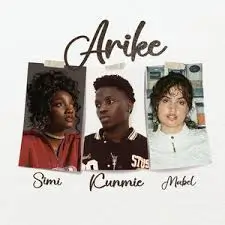 Kunmie – Arike ft. Mabel & Simi