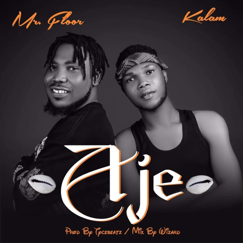 Kalam  – Aje Ft Mr Floor