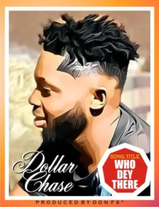 Dollar Chase - Who Dey There