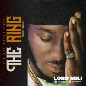 Audio + Video Lord Mili – The Ring