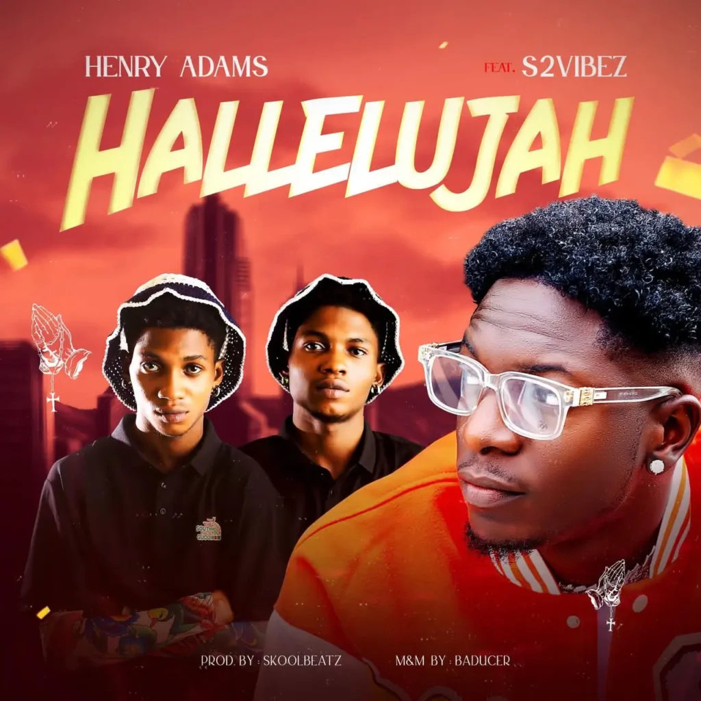 Henry Adams – Real One Ft S2vibes