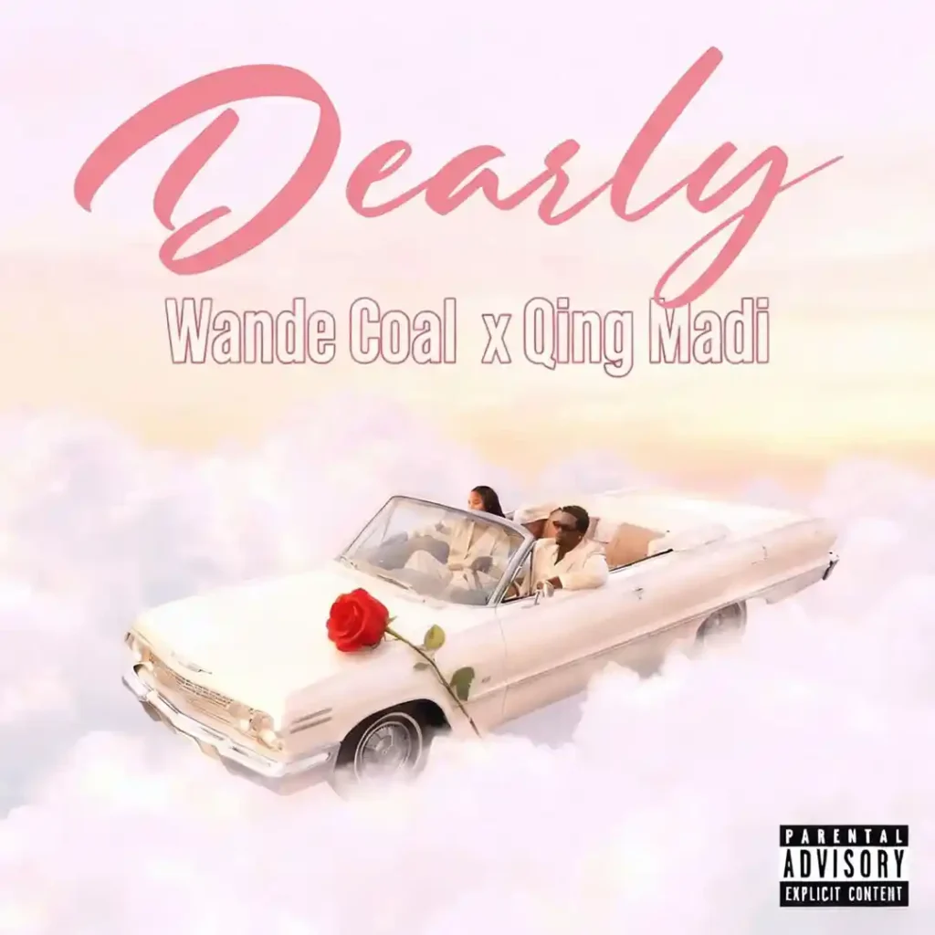 Wande Coal – DEARLY ft. Qing Madi