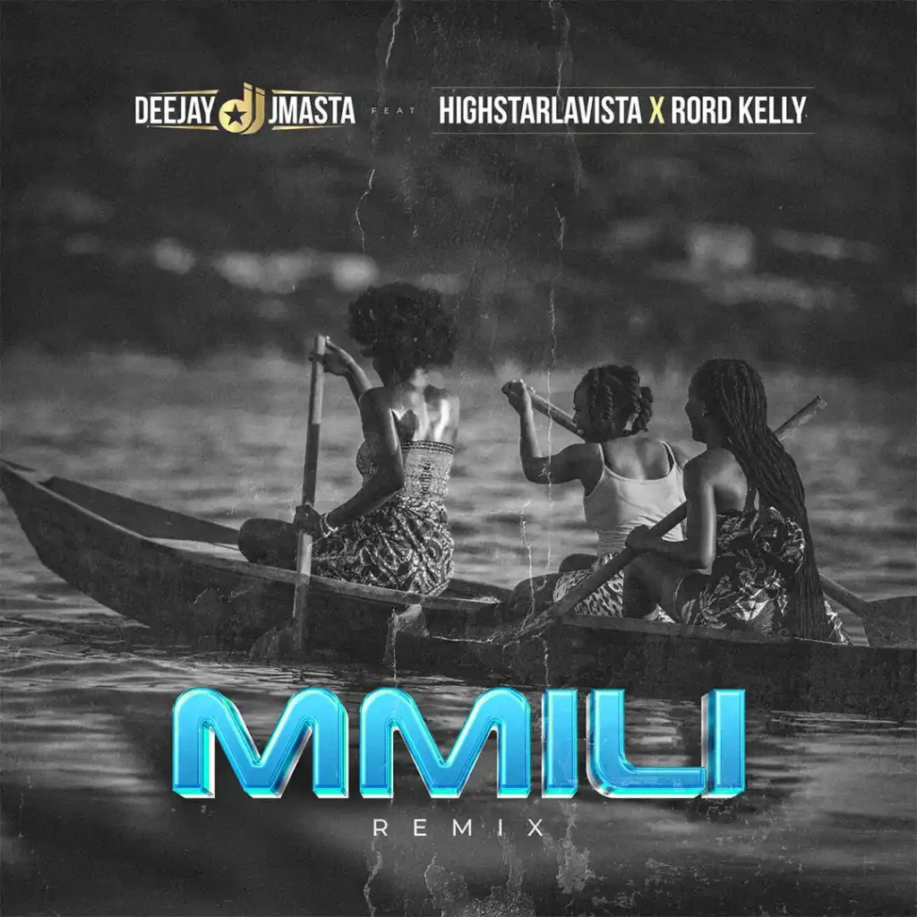 Deejay J Masta – Mmili (Remix)  Ft. Highstarlavista & Rord Kelly