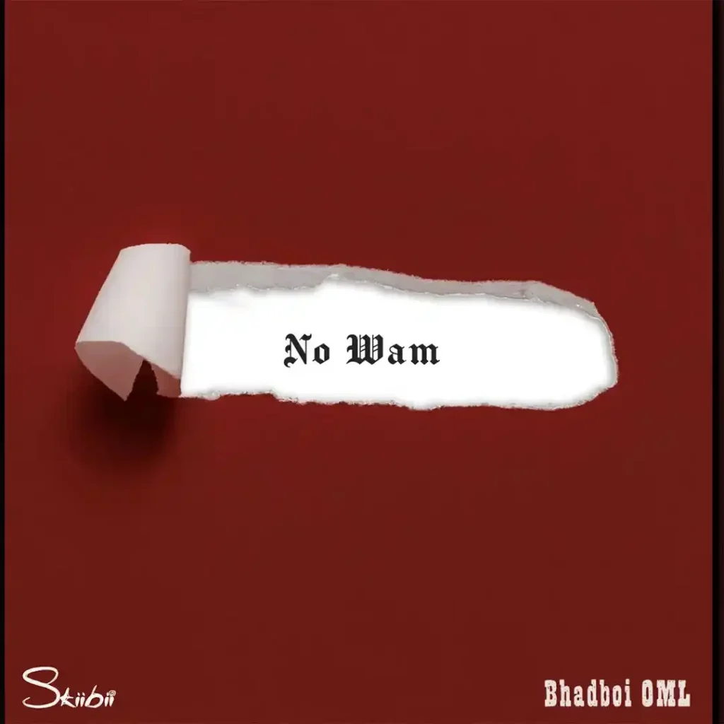 Skiibii – No Wam Ft. BhadBoi OML