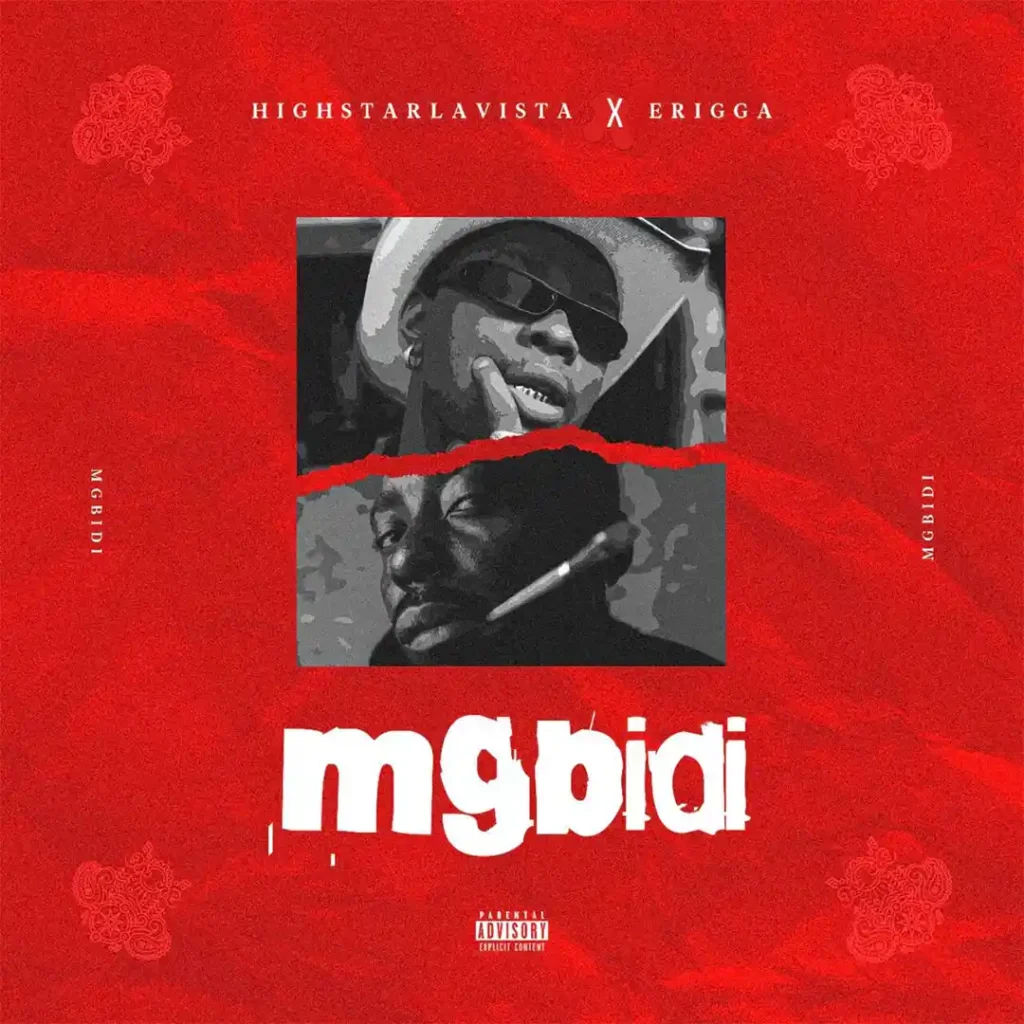 Highstarlavista – Mgbidi ft. Erigga