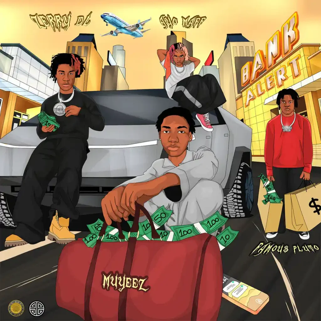 Muyeez – Bank Alert Ft. Zerrydl, Ayo Maff & Famous Pluto