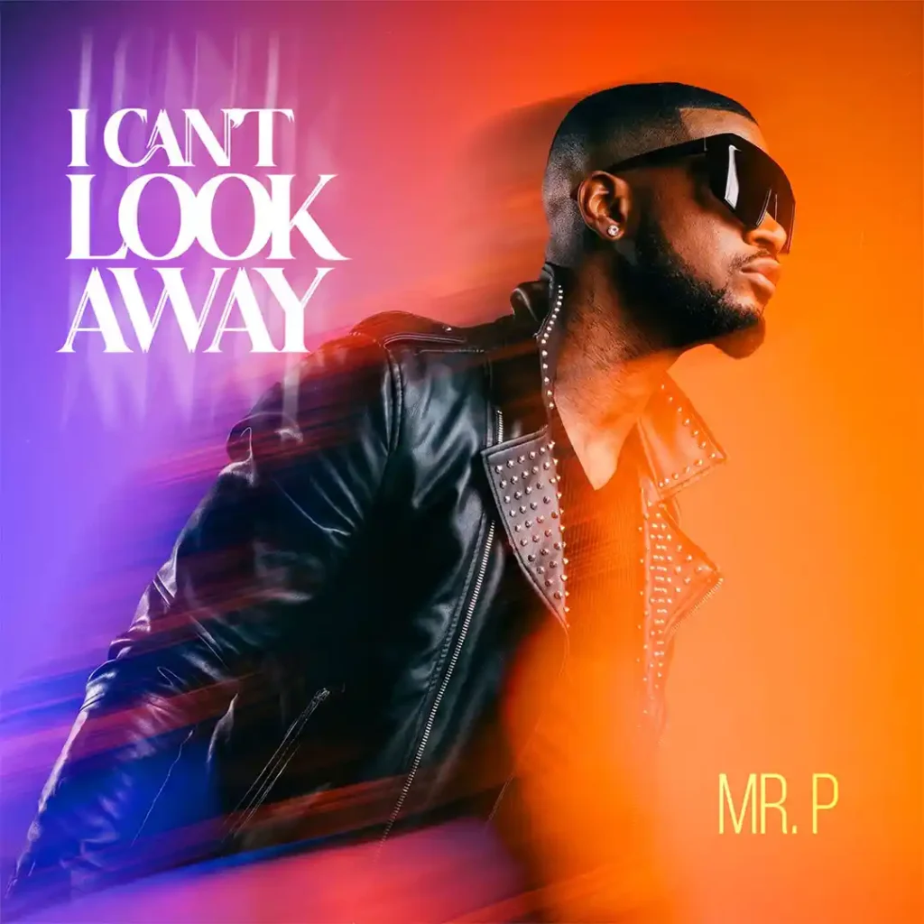 Mr. P – I  Can’t Look Away