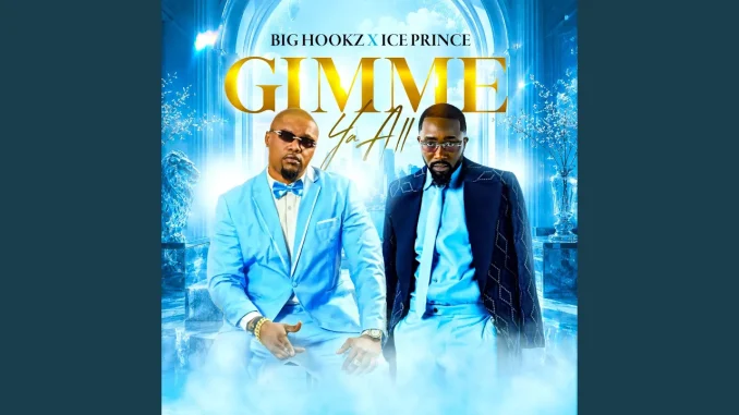 Big Hookz –  Gimme Ya All Ft. Ice Prince