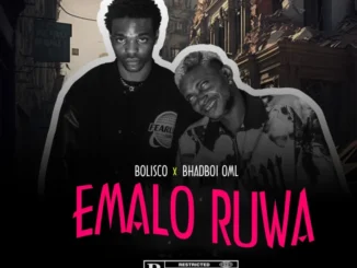 Bolisco – Emalo Ruwa Ft. Bhadboi OML