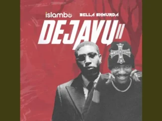 Islambo – Dejavu II Ft. Bella Shmurda