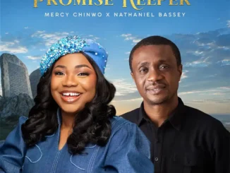 Mercy Chinwo – Promise Keeper Ft. Nathaniel Bassey