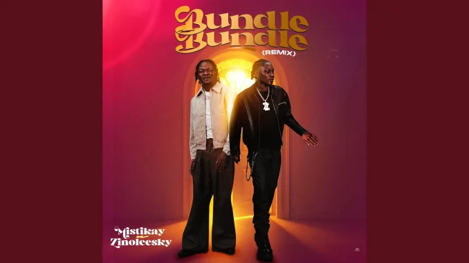 Mistikay – Bundle Bundle (Remix) Ft. Zinoleesky