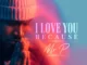 Mr. P – I Love You Because
