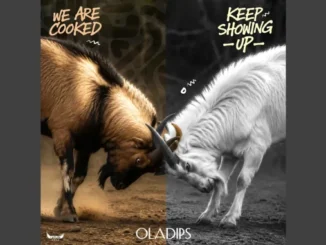 Oladips – Keep Showing Up