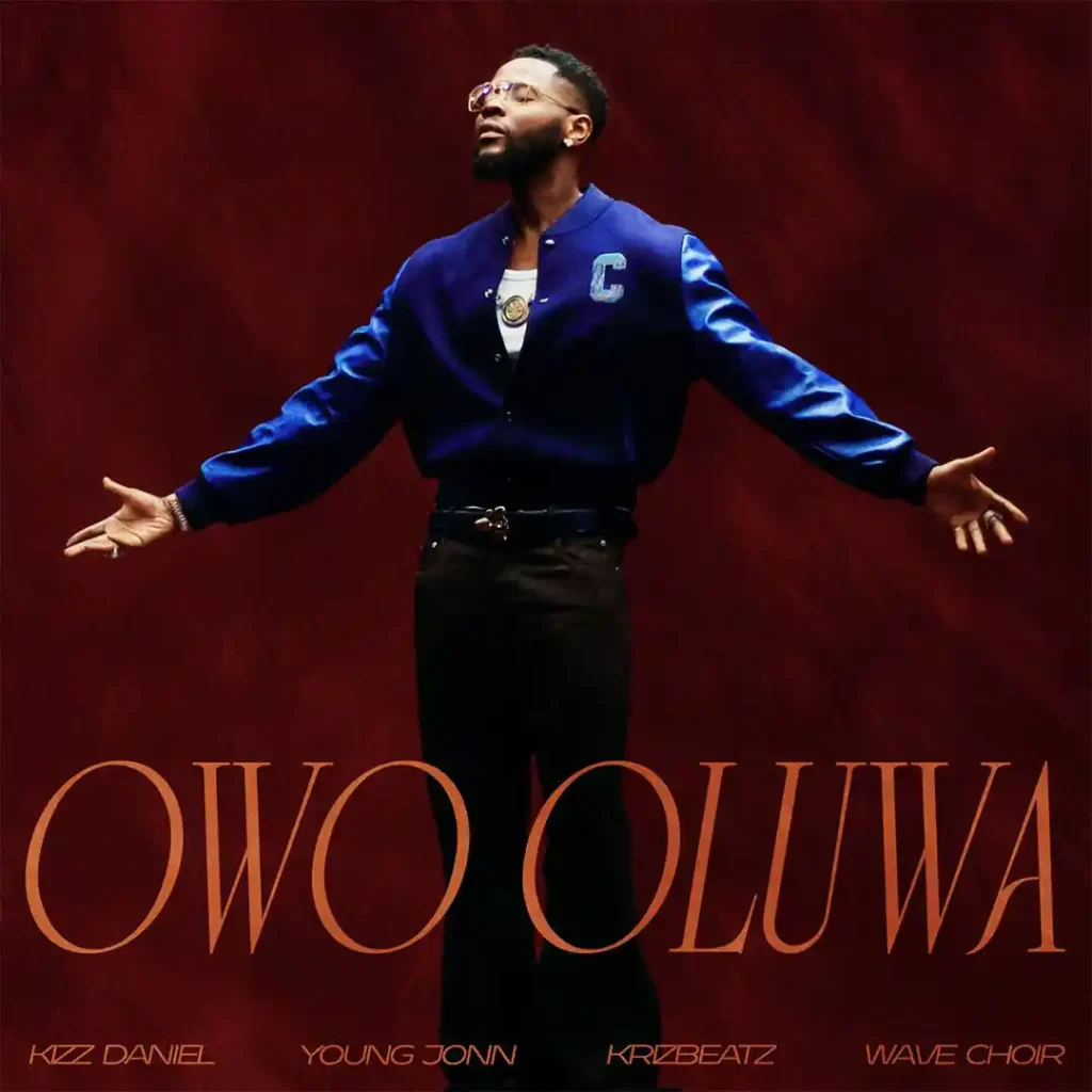 Kizz Daniel – Owo Oluwa ft. Young Jonn, Krizbeatz & Wave Choir