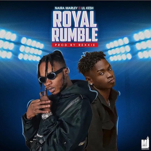 Naira Marley – Royal Rumble Ft. Lil Kesh