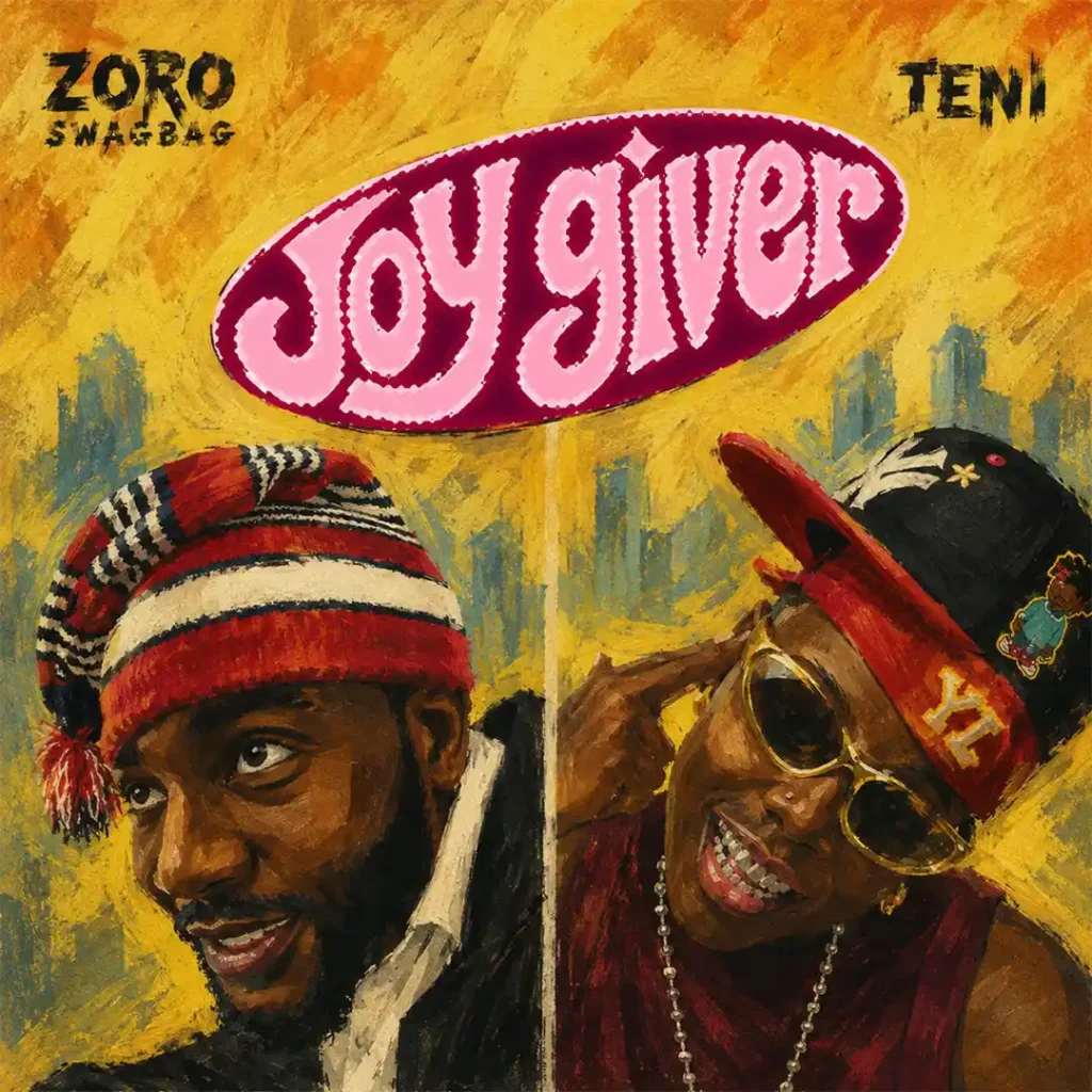 Zoro Swagbag – Joy Giver ft. Teni